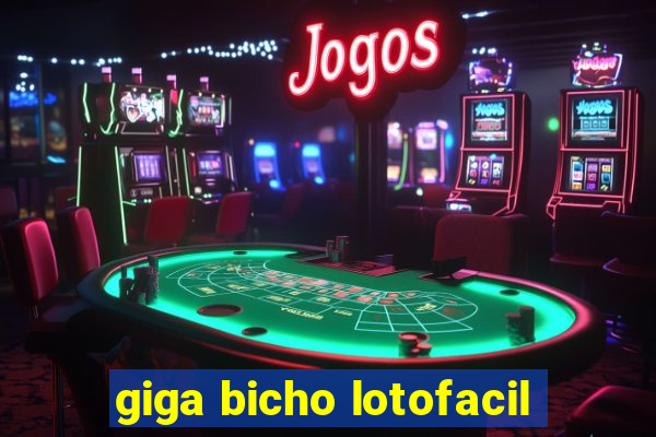 giga bicho lotofacil